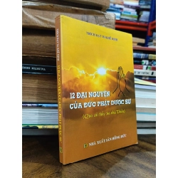 12 Đại nguyện của Đức Phật Dược Sư (qua cái thấy của nhà thiền) - Thích Đạt Ma Khế Định