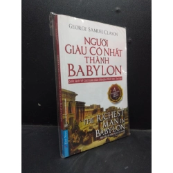 Người giàu có nhất thành Babylon George Samuel Clason mới 100% HCM1903 Làm giàu 135293