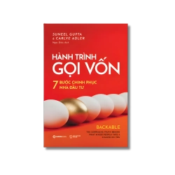 Hành trình gọi vốn - 7 bước chinh phục nhà đầu tư - Carlye Adler ; Suneel Gupta