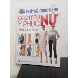 Thiết Kế Thực Hành Các Mẫu Y Phục Nữ - Triệu Thị Chơi New 100% HCM.ASB2408 342709