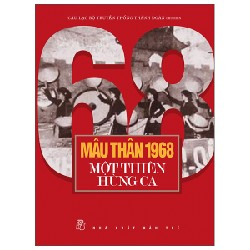 Mậu Thân 1968 - Một Thiên Hùng Ca - Câu Lạc Bộ Truyền Thống Thành Đoàn 137151