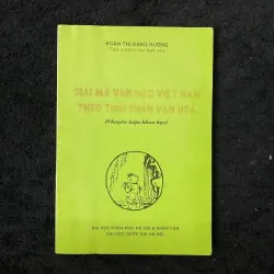 Giải mã văn học Việt Nam theo tinh thần văn hoá-  có chữ ký 