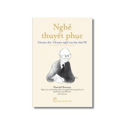 Nghề thuyết phục: Chuyện đời - chuyện nghề của bậc thầy PR - Harold Burson Vanvosach