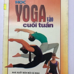 HỌC YOGA VÀO CUỐI TUẦN (SÁCH DỊCH) - 93 TRANG, NXB: 1997 290691