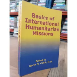 Basics of international humanitarian missions - Kevin M. Cahill, M.D