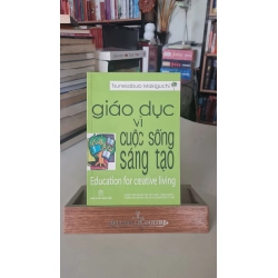 [Phiên Chợ Sách Cũ] Giáo dục vì cuộc sống sáng tạo 2009 - Tsunesaburo Makiguchi 0506