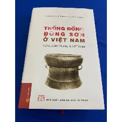 TRỐNG ĐỒNG ĐÔNG SƠN Ở VIỆT NAM-Tác giả: Phạm Huy Thông (chủ biên)