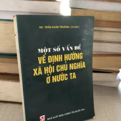 Một số vấn đề về định hướng xã hội chủ nghĩa ở nước ta 