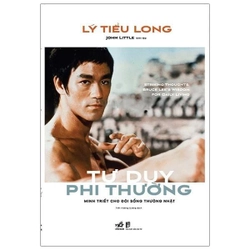 Tư Duy Phi Thường: Minh Triết Cho Đời Sống Thường Nhật - Lý Tiểu Long 276642