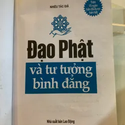 ĐẠO PHẬT VÀ TƯ TƯỞNG BÌNH ĐẲNG - NHIỀU TÁC GIẢ 783882