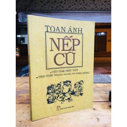 Nếp cũ tiết tháo một thời, tinh thần trọng nghĩa phương đông - Toan Ánh