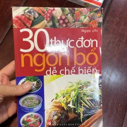 30 thực đơn ngon bổ dễ chế biến - NGỌC CHI - sách nấu ăn 