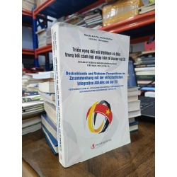 Triển vọng đối với Việt Nam và Đức trong bối cảnh hội nhập kinh tế ASEAN và EU - Nguyễn Anh Thu, Andreas Stoffers (chủ biên)