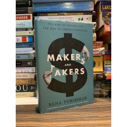 MAKERS AND TAKERS - Rana Foroohar