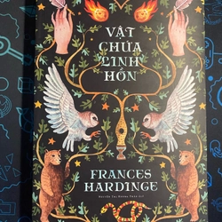 - VẬT CHỨA LINH HỒN - FRANCES HARDINGE - MỚI