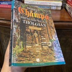 THÀNH CỔ CHĂMPA - NHỮNG DẤU ẤN CỦA THỜI GIAN (XB 2011) 501189