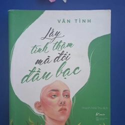 Lấy Tình Thâm Mà Đổi Đầu Bạc - Vãn Tình