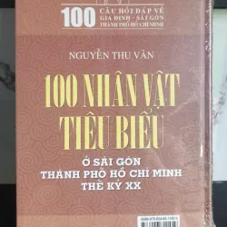 Sách Tổng hợp 100 Nhân Vật Tiêu Biểu ở Sài Gòn Thời Kỳ XX của Nguyễn Thu Vân 681547