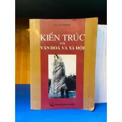 Kiến trúc với Văn Hóa và Xã Hội