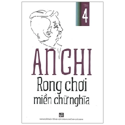 Rong Chơi Miền Chữ Nghĩa - Tập 4 - An Chi