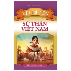 Kể Chuyện Sứ Thần Việt Nam - Nguyễn Lan Phương 319683