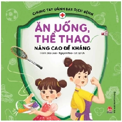 Chung Tay Đánh Bay Dịch Bệnh - Ăn Uống Thể Thao, Nâng Cao Đề Kháng - Lê Chi, Bảo Gùa, Nguyên Kha