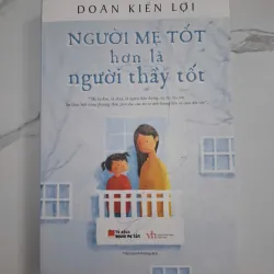Người mẹ tốt hơn là người thầy tốt - Doãn Kiến Lợi - Giáo dục / Nuôi dạy con