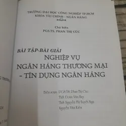 Bài tâp-Bài giải Nghiệp vụ Ngân hàng Thương mại Tín dụng. Chủ biên Phó GS TS Phan Thị Cúc. 675443