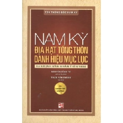 Nam Kỳ Địa Hạt Tổng Thôn Danh Hiệu Mục Lục - Nguyễn Đình Tư 288108