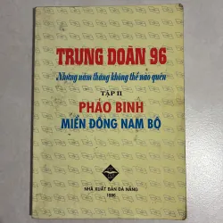 Trung đoàn 96 Tập 2: Pháo binh Miền Đông Nam Bộ