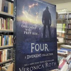 FOUR: A DIVERGENT COLLECTION (FOUR: BỘ SƯU TẬP NHỮNG KẺ BẤT KHẢ TRỊ) - VERONICA ROTH