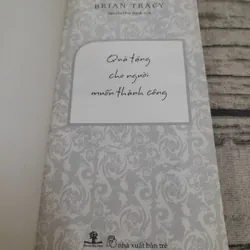 Quà tặng cho người muốn thành công. BRIAN TRACY. Nguyễn Huy Minh dịch  690022