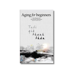 Tuổi già thanh thản - Ezra Bayda