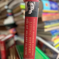 Sách hồi ký :Living History - Hồi Ký Hillary Clinton Và Chính Trường Nước Mỹ- mới 80% 414877