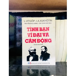 (Sách cũ SCGR) Tình bạn vĩ đại và cảm động - L.Vitgôp, I.A.Xukhôtin - Văn học VAVOA1T1-26 Blogmeo090426