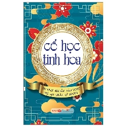 Cổ học tinh hoa - Trí Việt - TB 2024 [TSTK]