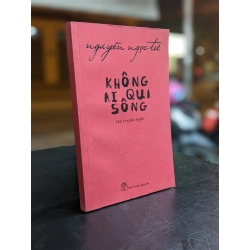 KHÔNG AI QUA SÔNG - NGUYỄN NGỌC TƯ 138919