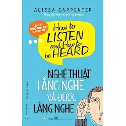Nghệ thuật lắng nghe và được lắng nghe mới 100% HCM.PO Alissa Carpenter 345643