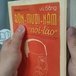 [MIỄN PHÍ BỌC SÁCH] Bốn mươi năm nói láo - Vũ Bằng 798374