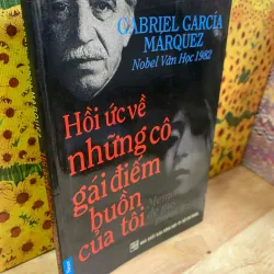 Hồi Ức Về Những Cô Gái Điếm Buồn Của Tôi - Gabriel Garcia Marquez
