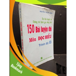 (TẶNG BOOKMARK) 150 Bài Luyện Thi Môn Đọc Hiểu Trình Độ B mới 70% ố vàng, bẩn bìa 2000 RBK2705 Nguyễn Trung Tánh SÁCH HỌC NGOẠI NGỮ