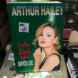 Trên đỉnh cao quyền lực - Arthur Hailey 149903