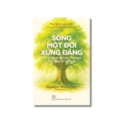 Sống Một Đời Xứng Đáng - Gladys McGarey