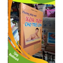 (TẶNG BOOKMARK) Phương pháp mới xoa bóp cho trẻ con - Toporek - bìa cứng 2003 mới 70% ẫm mọt nhẹ - MẸ VÀ BÉ - RBK0111