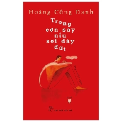 Trong cơn say níu sợi dây đứt 2019 - HOÀNG CÔNG DANH New 100% HCM.PO 46935