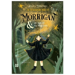 Xứ Nevermoor Diệu Kỳ - Morrigan Và Lời Triệu Hồi Của Wundersmith - Jessica Townsend