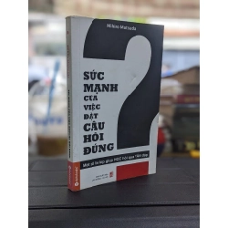 Sức mạnh của việc đặt câu hỏi đúng - Mihiro Matsuda
