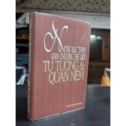 Những bậc thầy văn chương thế giới tư tưởng & quan niệm - Lê Huy Hoà và Nguyễn Văn Bình biên soạn