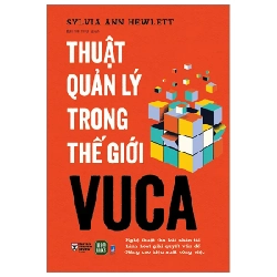 Thuật Quản Lý Trong Thế Giới VUCA - Sylvia Ann Hewlett