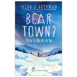 Beartown 2 - Chúng Tôi Đấu Với Các Bạn - Fredrik Backman